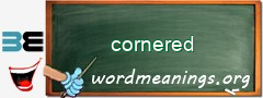 WordMeaning blackboard for cornered